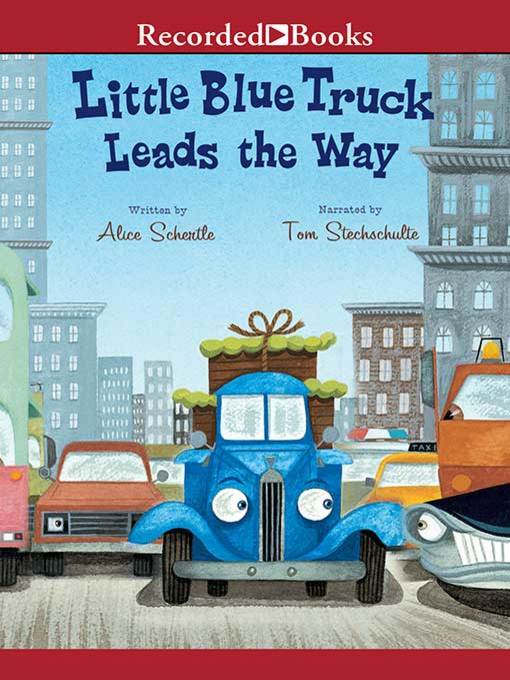 Title details for Little Blue Truck Leads the Way by Alice Schertle - Wait list